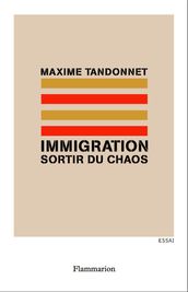 Immigration - Sortir du chaos