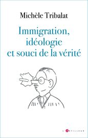 Immigration, idéologie et souci de la vérité