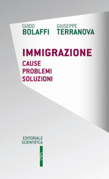 Immigrazione. Cause, problemi, soluzioni - Guido Bolaffi - Giuseppe Terranova