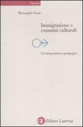 Immigrazione e consumi culturali. Un interpretazione pedagogica