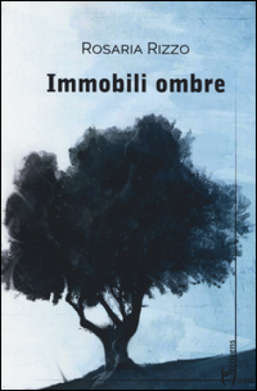 Immobili ombre - Rosaria Rizzo