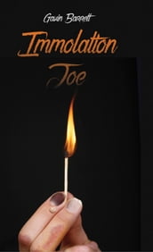 Immolation Joe