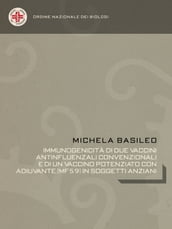 Immunogenicità di due vaccini antinfluenzali convenzionali e di un vaccino potenziato con adiuvante (MF59) in soggetti anziani