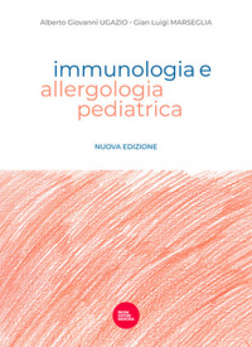 Immunologia e allergologia pediatrica - A. G. Ugazio | Manisteemra.org