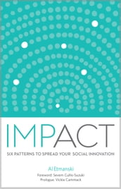 Impact: Six Patterns to Spread Your Social Innovation