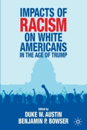 Impacts of Racism on White Americans In the Age of Trump