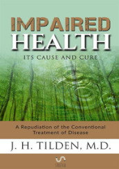 Impaired health. Its cause and cure