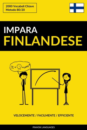 Impara il Finlandese: Velocemente / Facilmente / Efficiente: 2000 Vocaboli Chiave - Pinhok Languages