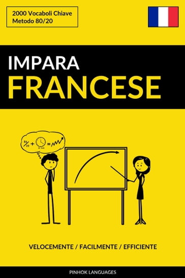 Impara il Francese: Velocemente / Facilmente / Efficiente: 2000 Vocaboli Chiave - Pinhok Languages