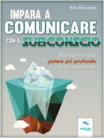 Impara a comunicare con il subconscio - Eric Edwards