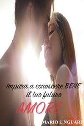 Impara a conoscere bene il tuo amore