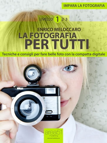 Impara la fotografia - Livello 1 - Enrico Meloccaro