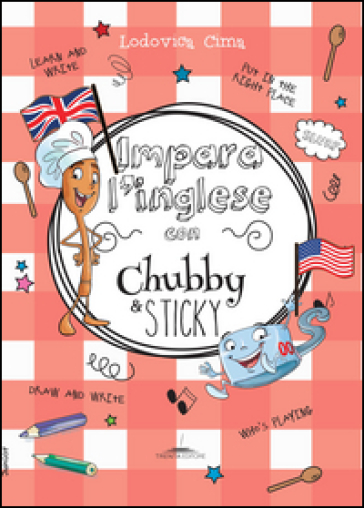 Impara l'inglese con Chubby e Sticky - Lodovica Cima