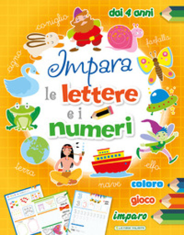 Impara le lettere e i numeri. Ediz. a colori - Laura Tavazzi