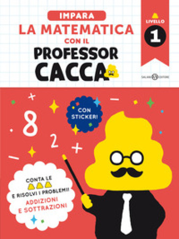 Impara la matematica con il professor cacca. Vol. 1 - null