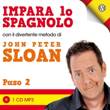 Impara lo spagnolo con John Peter Sloan - Paso 2 - John Peter Sloan