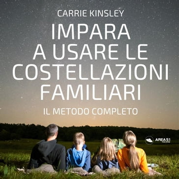 Impara a usare le costellazioni familiari - Carrie Kinsley