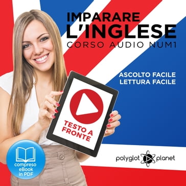 Imparare l'Inglese - Lettura Facile - Ascolto Facile - Testo a Fronte: Inglese Corso Audio, Num. 1 [Learn English - Easy Reading - Easy Audio] - Polyglot Planet