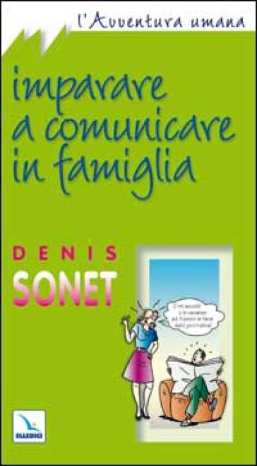 Imparare a comunicare in famiglia - Denis Sonet
