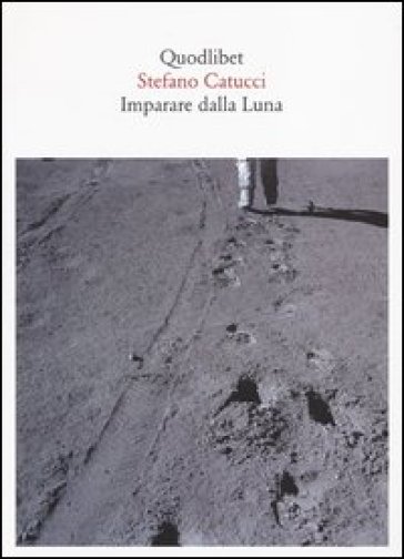 Imparare dalla Luna - Stefano Catucci