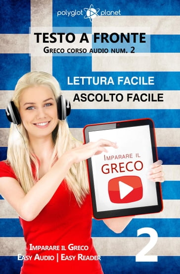 Imparare il greco - Lettura facile   Ascolto facile   Testo a fronte Greco corso audio num. 2 - Polyglot Planet