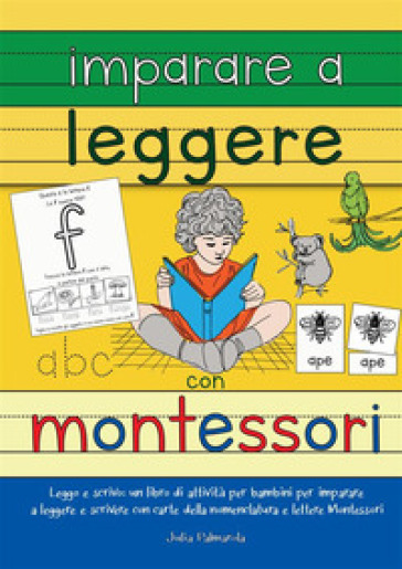 Imparare a leggere con Montessori. Leggo e scrivo: un libro di attività per bambini per imparare a leggere e scrivere con carte delle nomenclature e lettere Montessori - JULIA PALMAROLA