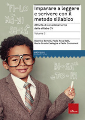 Imparare a leggere e scrivere con il metodo sillabico. 2: Attività di consolidamento delle sillabe CV