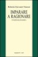 Imparare a ragionare. Un manuale di logica