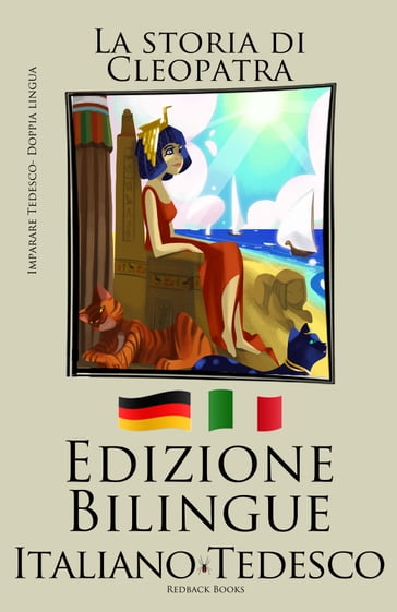 Imparare il tedesco - Edizione Bilingue (Italiano - Tedesco) La storia di Cleopatra - Bilinguals