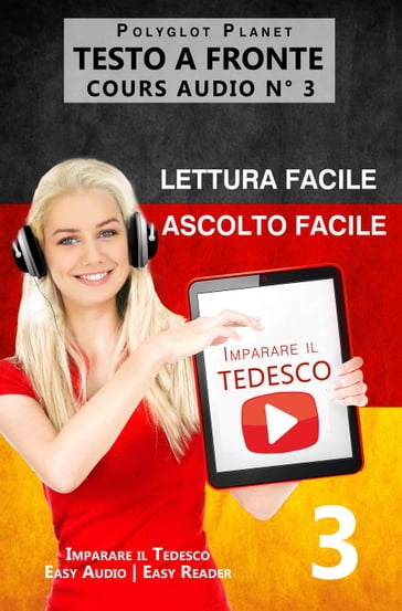 Imparare il tedesco - Lettura facile   Ascolto facile - Testo a fronte Tedesco corso audio num. 3 - Polyglot Planet