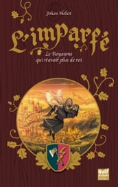 L Imparfé - tome 2 Le Royaume qui n avait plus de roi