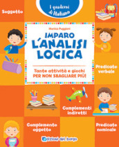 Imparo l analisi logica. Tante attività e giochi per non sbagliare più!