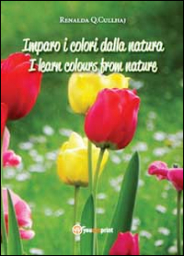 Imparo i colori dalla natura-I learn colours from nature - Renalda Q. Cullhaj