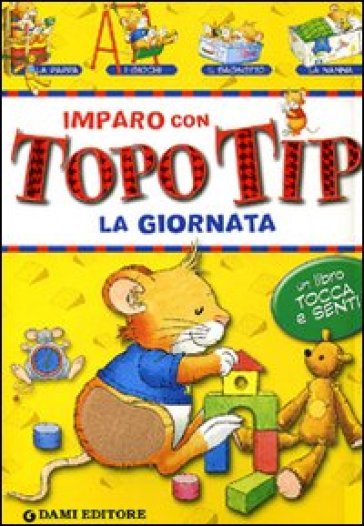 Imparo con Topo Tip. La giornata - Anna Casalis