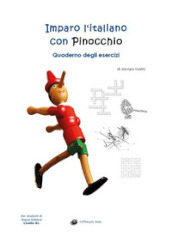 Imparo l'italiano con Pinocchio. Quaderno degli esercizi. Per gli studenti di lingua italiana livello B1 - Jacopo Gorini