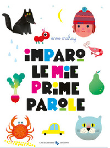 Imparo le mie prime parole. Ediz. a colori - Anne Crahay