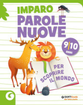 Imparo parole nuove. Per scoprire il mondo. 9-10 anni