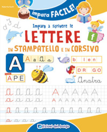 Imparo a scrivere le lettere in stampatello e corsivo - Roberta Fanti