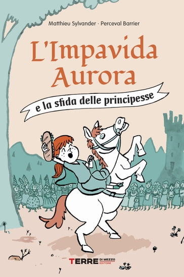 L'Impavida Aurora e la sfida delle principesse - Matthieu Sylvander