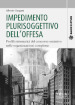 Impedimento plurisoggettivo dell offesa. Profili sistematici del concorso omissivo nelle organizzazioni complesse