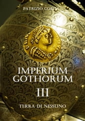 Imperium Gothorum. Terra Di Nessuno