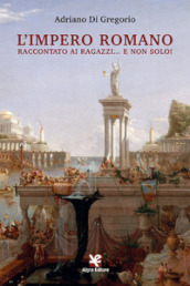 L Impero Romano raccontato ai ragazzi... e non solo!