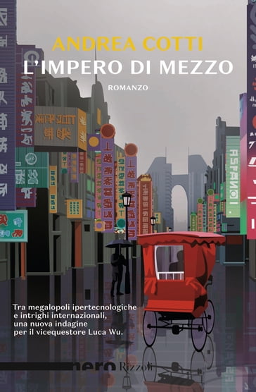 L'Impero di Mezzo (Nero Rizzoli) - Andrea Cotti