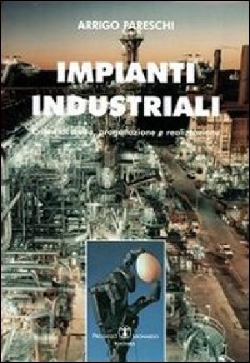 Impianti industriali - Arrigo Pareschi