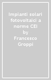 Impianti solari fotovoltaici a norme CEI