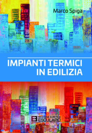 Impianti termici in edilizia - Marco Spiga