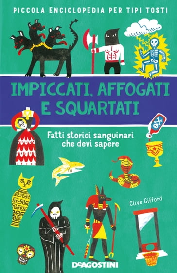 Impiccati, annegati e squartati - Clive Gifford