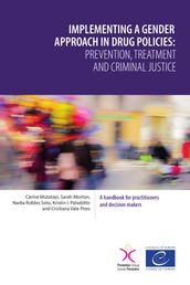 Implementing a gender approach in drug policies: prevention, treatment and criminal justice