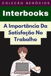 A Importância Da Satisfação No Trabalho