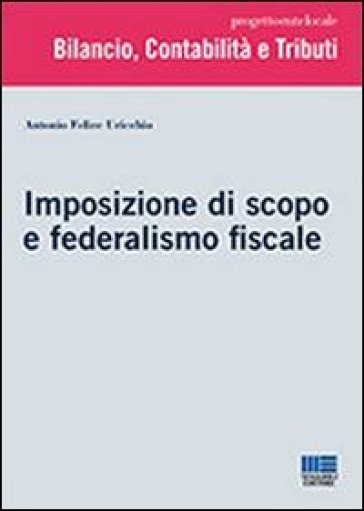 Imposizione di scopo e federalismo fiscale - Antonio Uricchio